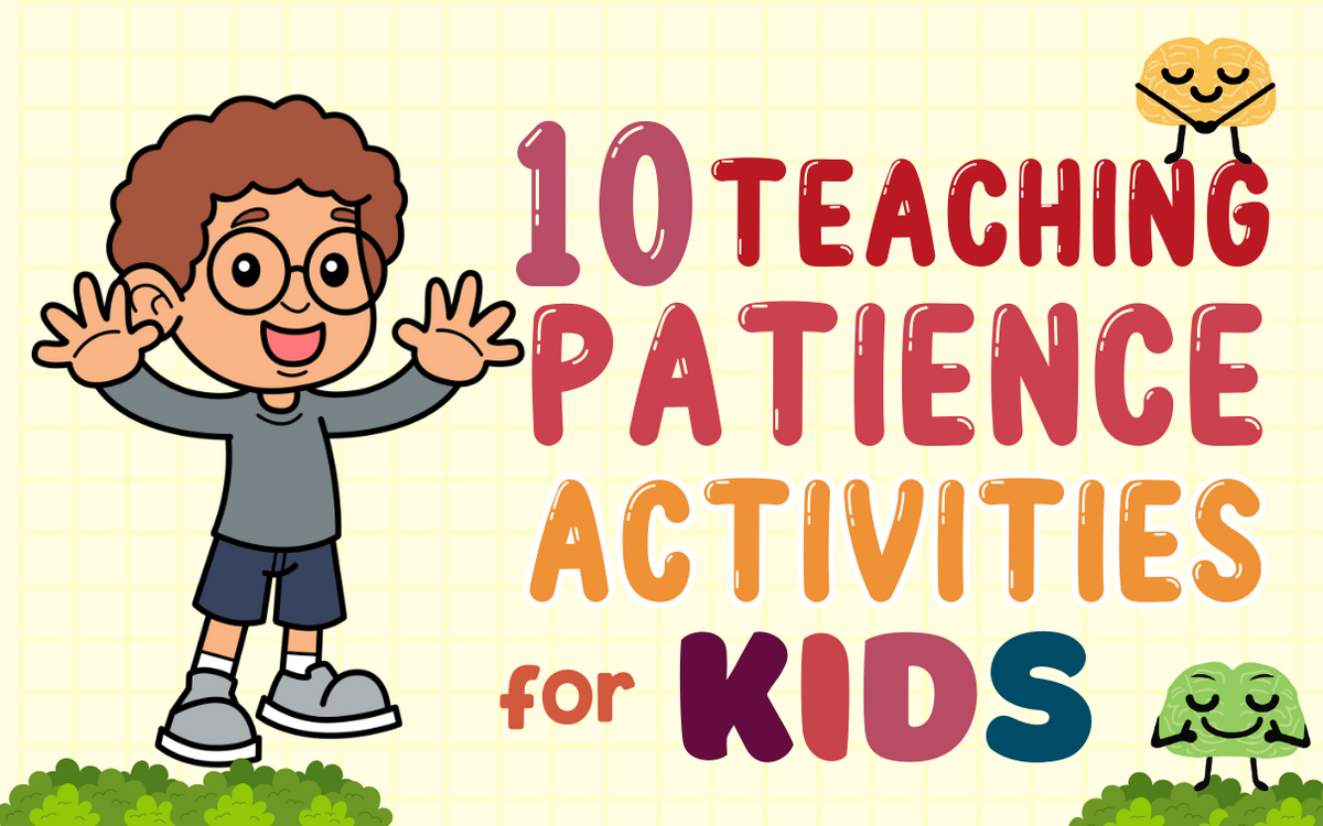 10 Teaching Patience Activities for Kids