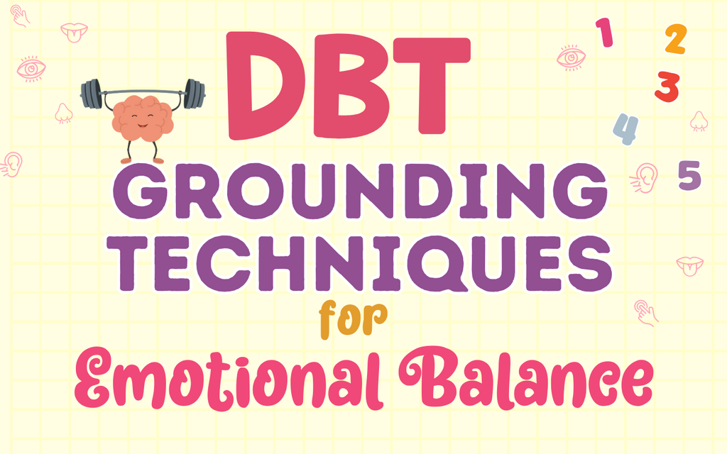 DBT Grounding Techniques For Emotional Balance Mental Health Center Kids dbt-grounding-techniques-for-emotional-balance-mental-health-center-kids