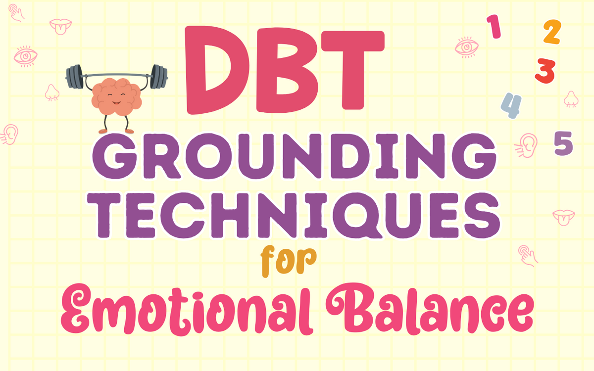 DBT Grounding Techniques for Emotional Balance – Mental Health Center Kids