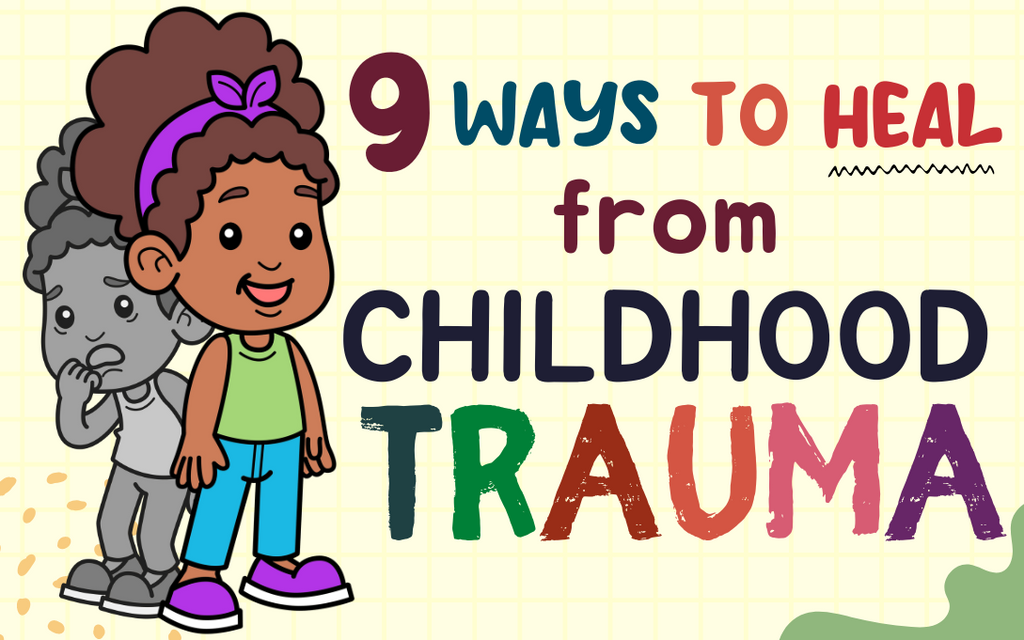 how to heal from childhood trauma
