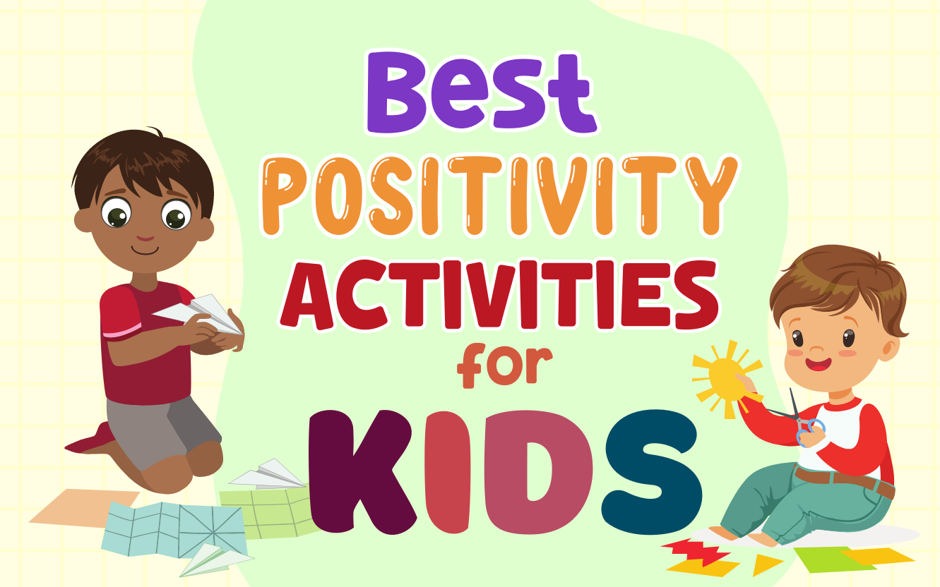 15 Best Positivity Activities for Kids#N# – Mental Health Center Kids