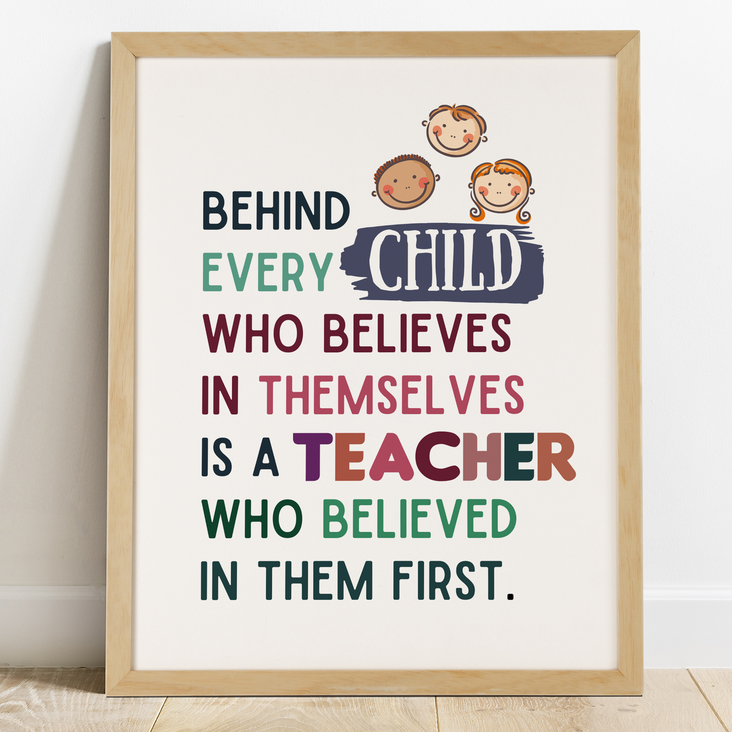 Behind Every Child Who Believes in Themselves is a Teacher Who Believed in Them First