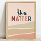 You Matter Poster